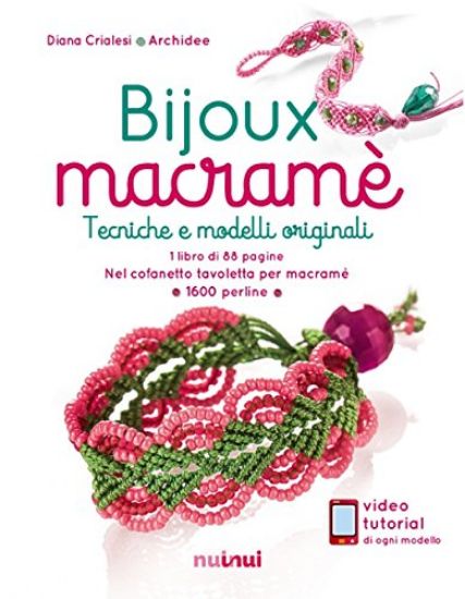 Immagine di BIJOUX MACRAME`. TECNICHE E MODELLI ORIGINALI. CON GADGET