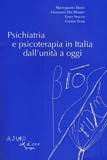 Immagine di PSICHIATRIA E PSICOTERAPIA IN ITALIA DALL`UNITA` A OGGI