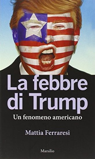 Immagine di FEBBRE DI TRUMP. UN FENOMENO AMERICANO (LA)