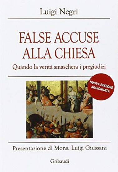 Immagine di FALSE ACCUSE ALLA CHIESA. QUANDO LA VERITA` SMASCHERA I PREGIUDIZI