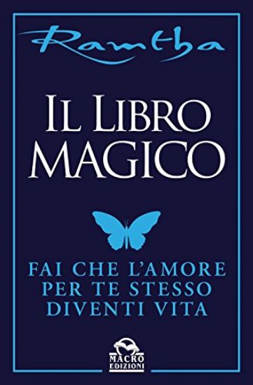 Immagine di LIBRO MAGICO. FAI CHE L`AMORE PER TE STESSO DIVENTI VITA (IL)