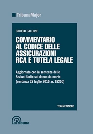 Immagine di COMMENTARIO AL CODICE DELLE ASSICURAZIONI RCA E TUTELA LEGALE