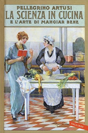 Immagine di SCIENZA IN CUCINA E L`ARTE DI MANGIAR BENE (LA)