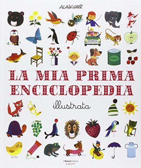 Immagine di MIA PRIMA ENCICLOPEDIA ILLUSTRATA (LA)