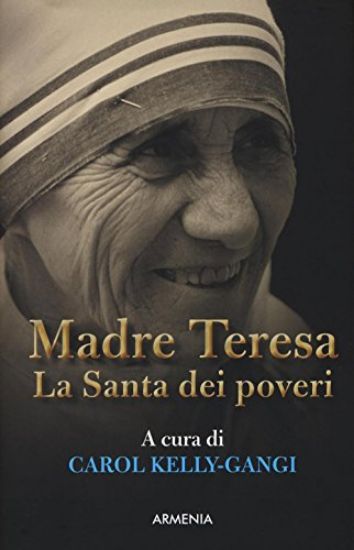 Immagine di MADRE TERESA. LA SANTA DEI POVERI