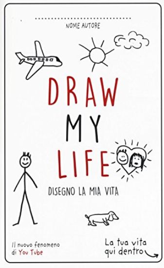 Immagine di DRAW MY LIFE. DISEGNO LA MIA VITA