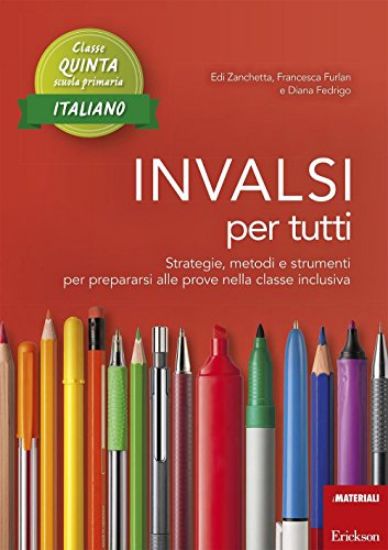 Immagine di INVALSI PER TUTTI. STRATEGIE, METODI E STRUMENTI PER PREPARARSI ALLE PROVE NELLA CLASSE INCLUSIVA