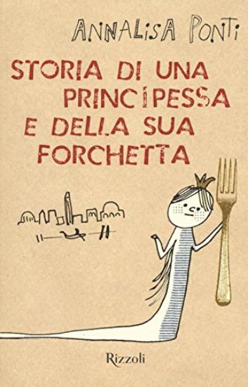 Immagine di STORIA DI UNA PRINCIPESSA E DELLA SUA FORCHETTA