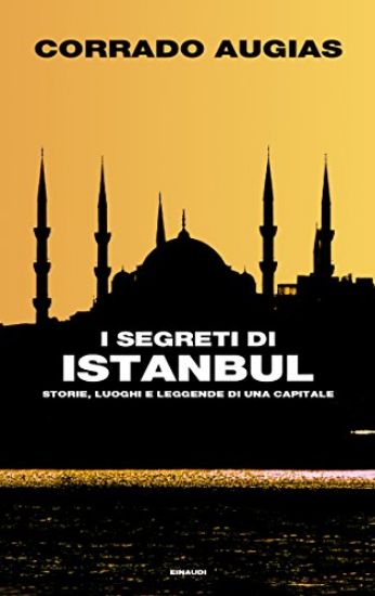 Immagine di SEGRETI DI ISTANBUL. STORIE, LUOGHI E LEGGENDE DI UNA CAPITALE (I)