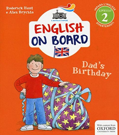 Immagine di DAD`S BIRTHDAY. ENGLISH ON BOARD LIVELLO 2 - VOLUME 3