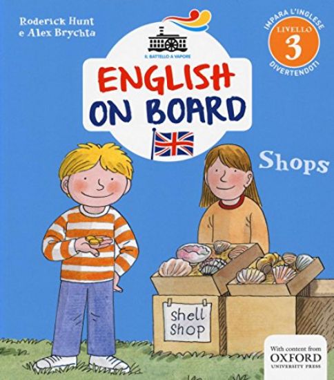 Immagine di SHOPS. ENGLISH ON BOARD LIVELLO 3 - VOLUME 6