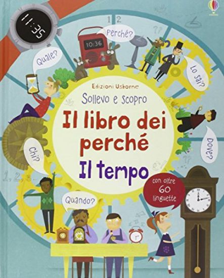 Immagine di LIBRO DEI PERCHE`. IL TEMPO. SOLLEVO E SCOPRO (IL)