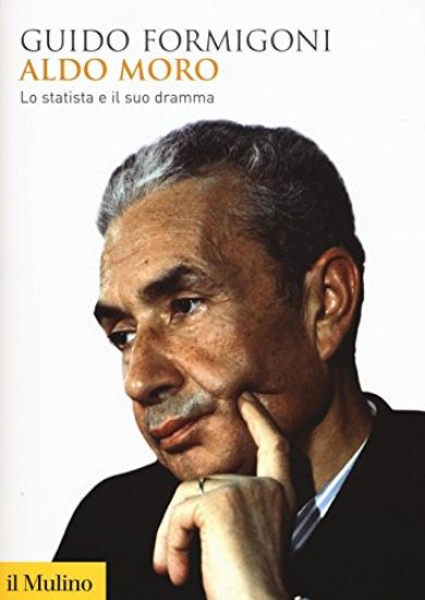 Immagine di ALDO MORO. LO STATISTA E IL SUO DRAMMA