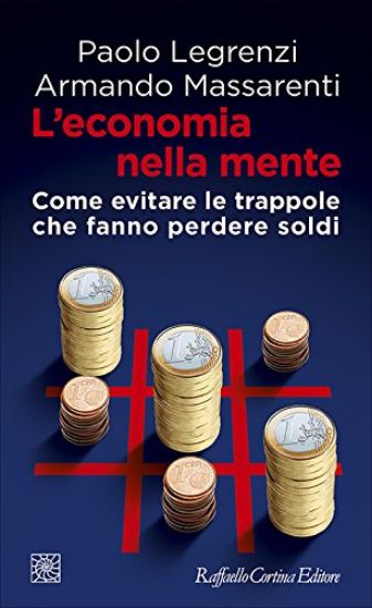 Immagine di ECONOMIA NELLA MENTE. COME EVITARE LE TRAPPOLE CHE FANNO PERDERE SOLDI (L`)