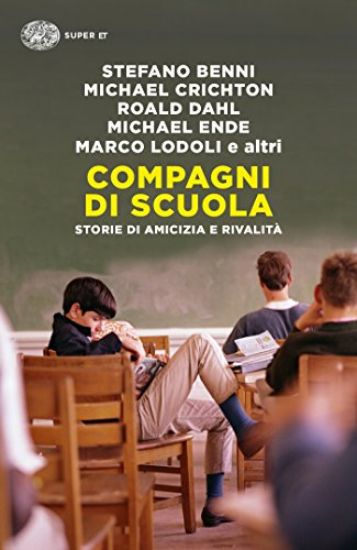 Immagine di COMPAGNI DI SCUOLA. STORIE DI AMICIZIA E DI RIVALITA`