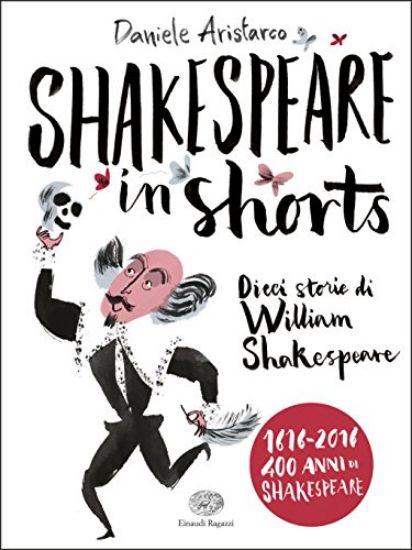 Immagine di SHAKESPEARE IN SHORTS. DIECI STORIE DI WILLIAM SHAKESPEARE