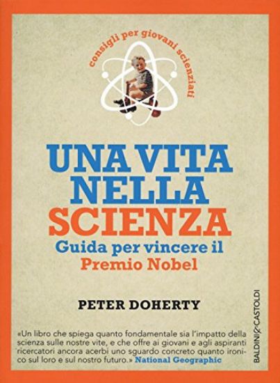 Immagine di VITA NELLA SCIENZA. GUIDA PER VINCERE IL PREMIO NOBEL (UNA)