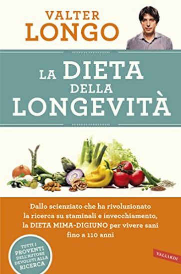 Immagine di DIETA DELLA LONGEVITA`. DALLO SCIENZIATO CHE HA RIVOLUZIONATO LA RICERCA SU STAMINALI E INVECCHI...