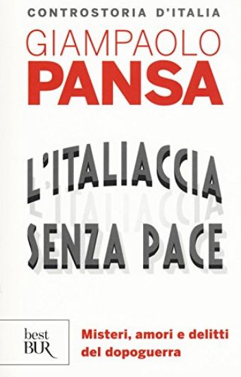 Immagine di ITALIACCIA SENZA PACE. MISTERI, AMORI E DELITTI DEL DOPOGUERRA (L`)