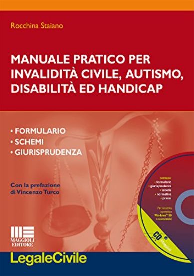 Immagine di MANUALE PRATICO PER INVALIDITA` CIVILE, DISABILITA`, HANDICAP E AUTISMO. CON CD-ROM