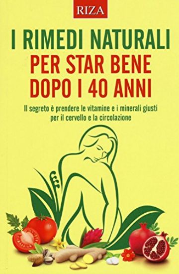 Immagine di RIMEDI NATURALI PER STAR BENE DOPO I 40 ANNI (I)