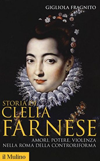 Immagine di STORIA DI CLELIA FARNESE