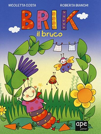 Immagine di BRIK IL BRUCO. NELL`ORTO DEL BRUCHINO