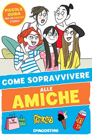 Immagine di COME SOPRAVVIVERE ALLE AMICHE