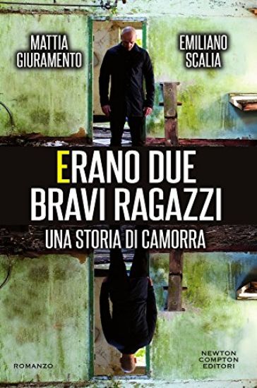 Immagine di ERANO DUE BRAVI RAGAZZI. UNA STORIA DI CAMORRA