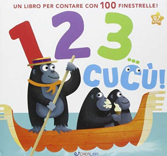 Immagine di 1 2 3 CUCU`! - UN LIBRO PER CONTARE CON 100 FINESTRELLE