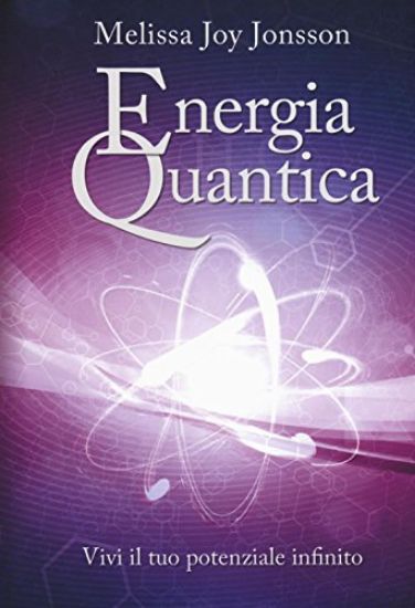 Immagine di ENERGIA QUANTICA. VIVI IL TUO POTENZIALE INFINITO