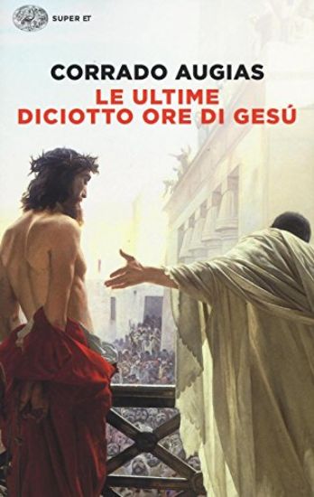 Immagine di ULTIME DICIOTTO ORE DI GESU` (LE)