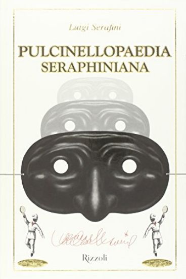 Immagine di PULCINELLOPAEDIA SERAPHINIANA