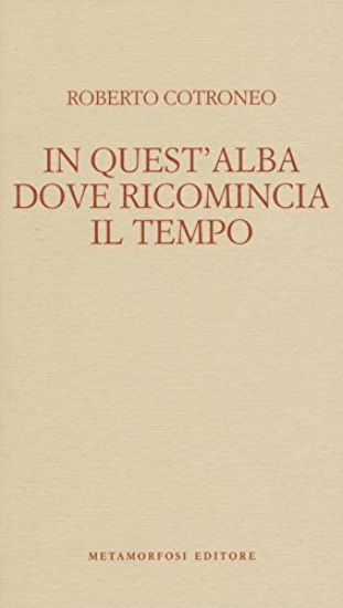 Immagine di IN QUEST`ALBA DOVE RICOMINCIA IL TEMPO