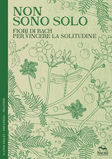 Immagine di NON SONO SOLO. FIORI DI BACH PER VINCERE LA SOLITUDINE - QUADERNO