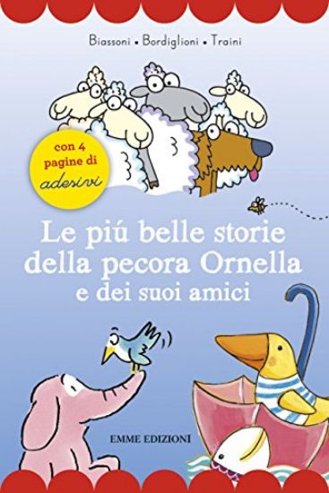 Immagine di PIU` BELLE STORIE DELLA PECORA ORNELLA E DEI SUOI AMICI. CON ADESIVI (LE)