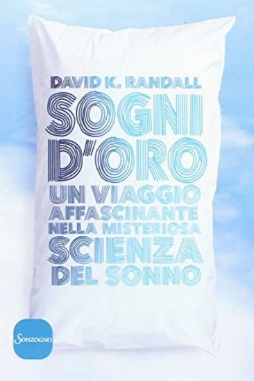 Immagine di SOGNI D`ORO - UN VIAGGIO AFFASCINANTE NELLA MISTERIOSA SCIENZA DEL SONNO