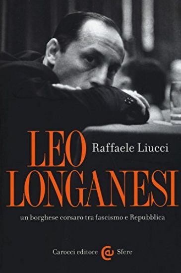 Immagine di LEO LONGANESI, UN BORGHESE CORSARO TRA FASCISMO E REPUBBLICA