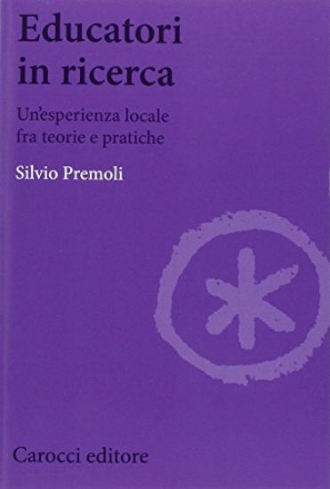 Immagine di EDUCATORI IN RICERCA. UN`ESPERIENZA LOCALE FRA TEORIA E PRATICHE