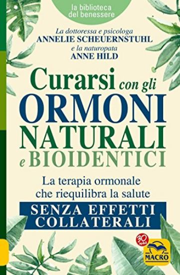 Immagine di CURARSI CON GLI ORMONI NATURALI. LA TERAPIA ORMONALE CHE RIEQUILIBRIA LA SALUTE SENZA EFFETTI CO...