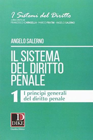 Immagine di SISTEMA DI DIRITTO PENALE (IL) 1 PRINCIPI GENERALI DEL DIRITTO PENALE