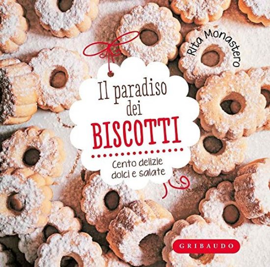 Immagine di PARADISO DEI BISCOTTI. CENTO DELIZIE DOLCI E SALATE (IL)