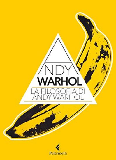 Immagine di FILOSOFIA DI ANDY WARHOL. DA A A B E VICEVERSA (LA)