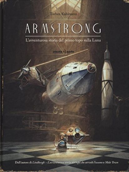 Immagine di ARMSTRONG. STORIA DEL PRIMO TOPO SULLA LUNA