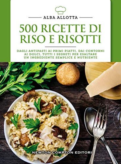 Immagine di 500 RICETTE DI RISO E RISOTTI