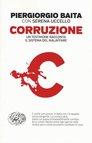 Immagine di CORRUZIONE. UN TESTIMONE RACCONTA IL SISTEMA DEL MALAFFARE