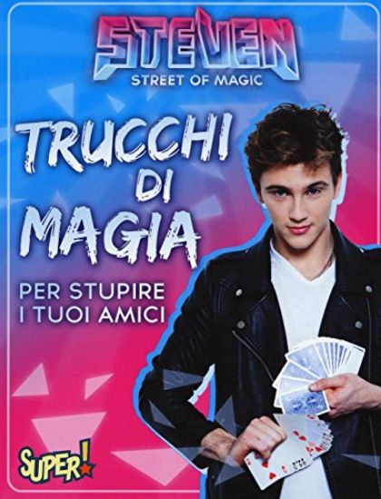 Immagine di STEVEN STREET OF MAGIC. TRUCCHI DI MAGIA PER STUPIRE I TUOI AMICI