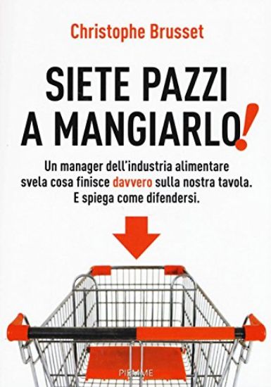 Immagine di SIETE PAZZI A MANGIARLO! INDUSTRIE ALIMENTARI E TAVOLA