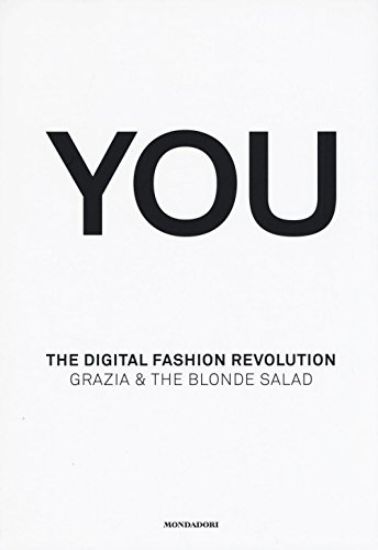 Immagine di YOU. THE DIGITAL FASHION REVOLUTION. EDIZ. ITALIANA E INGLESE