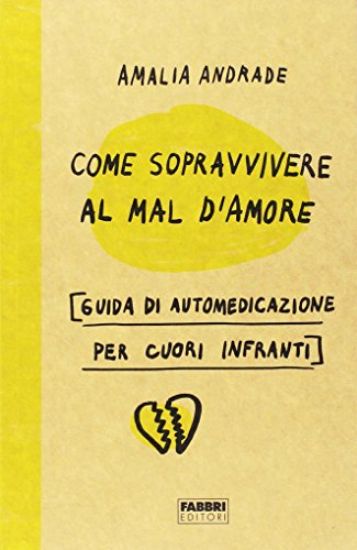 Immagine di COME SOPRAVVIVERE AL MAL D`AMORE